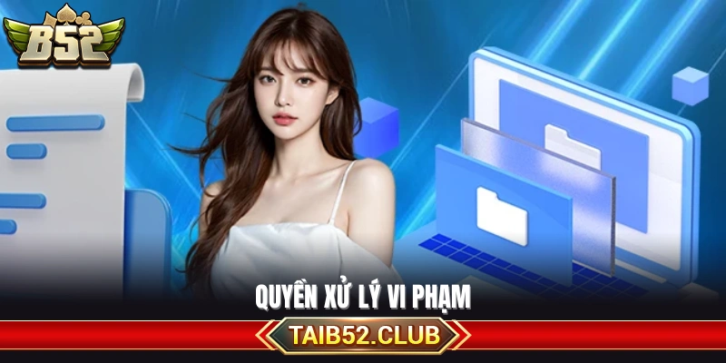 Quy định về việc xử lý hành vi vi phạm