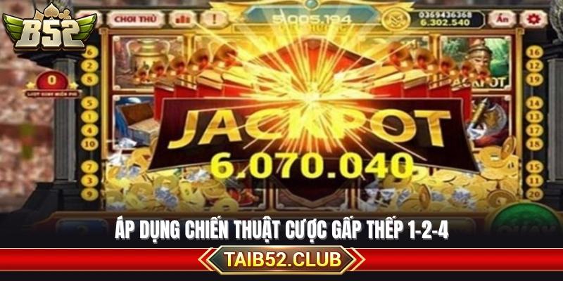 Kinh nghiệm chơi game nổ hũ vận dụng cách đánh vốn 1-2-4